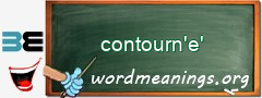 WordMeaning blackboard for contourn'e'